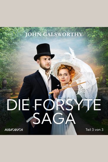 Die Forsyte Saga (Teil 3 von 3) - cover