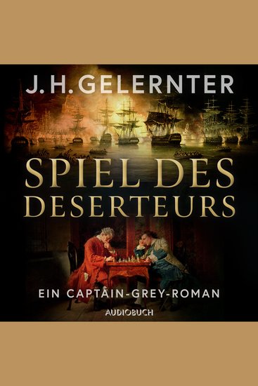 Spiel des Deserteurs – Ein Captain–Grey–Roman - cover