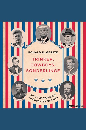 Trinker Cowboys Sonderlinge – Die 13 seltsamsten Präsidenten der USA - cover