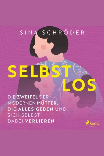 Selbstlos – Die Zweifel der modernen Mütter die alles geben und sich selbst dabei verlieren - cover