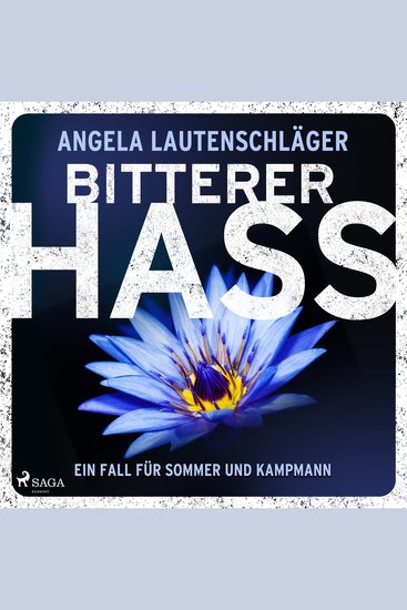 Bitterer Hass (Sommer und Kampmann 5) - Ein packender Ermittlerkrimi von Erfolgsautorin Angela Lautenschläger - cover