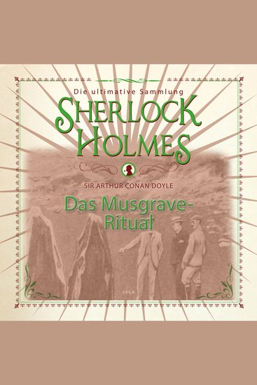 Sherlock Holmes: Das Musgrave–Ritual – Die ultimative Sammlung - cover