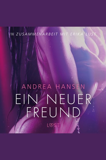 Ein neuer Freund: Erika Lust–Erotik - cover