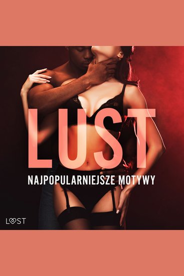 LUST Najpopularniejsze motywy – 13 opowiadań erotycznych - cover