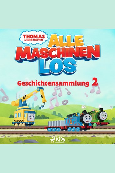 Thomas und seine Freunde – Alle Maschinen los – Geschichtensammlung 2 - cover