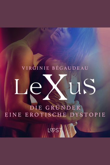 LeXuS: Die Gründer – Eine erotische Dystopie - cover
