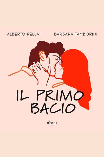 Il primo bacio - L'educazione sentimentale dei nostri figli preadolescenti - cover