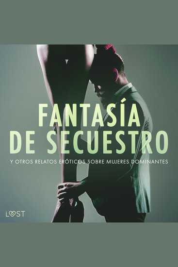 Fantasía de secuestro y otros relatos eróticos sobre mujeres dominantes - cover