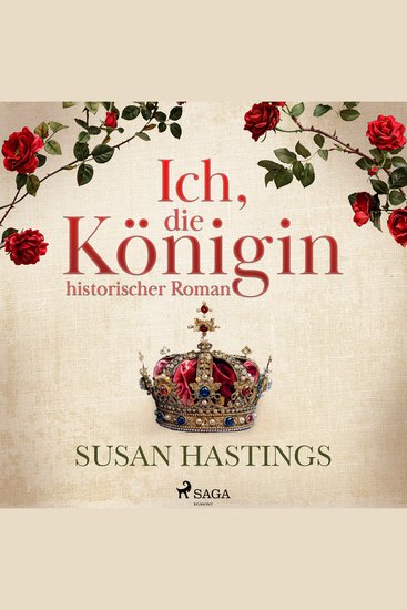 Ich die Königin – historischer Roman - historischer Roman - cover