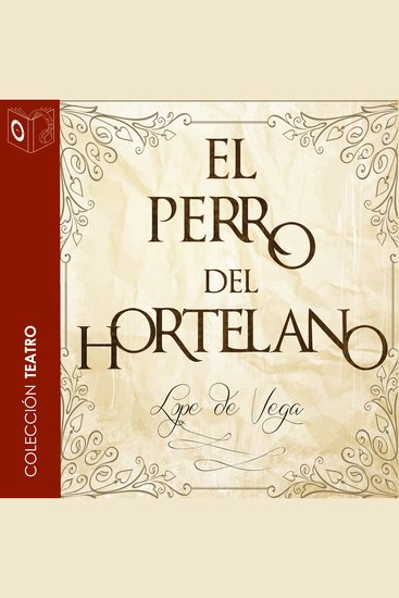 El perro del hortelano - Dramatizado - cover