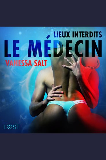 Lieux interdits : Le Médecin – Une nouvelle érotique - cover