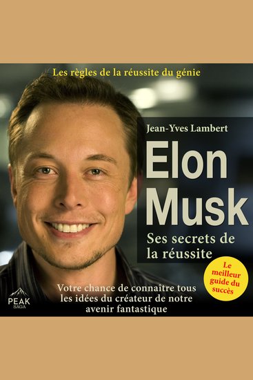 Elon Musk – Ses secrets de la réussite - cover