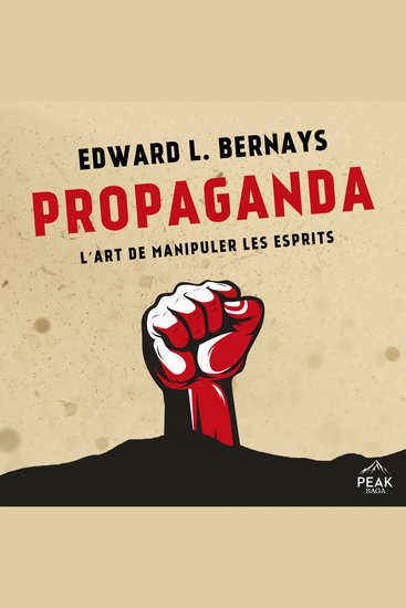 Propaganda - L’art de manipuler les esprits - cover
