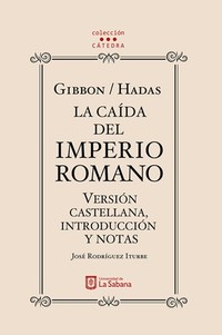 Gibbon Hadas La caída del Imperio Romano Versión castellana introducción y notas