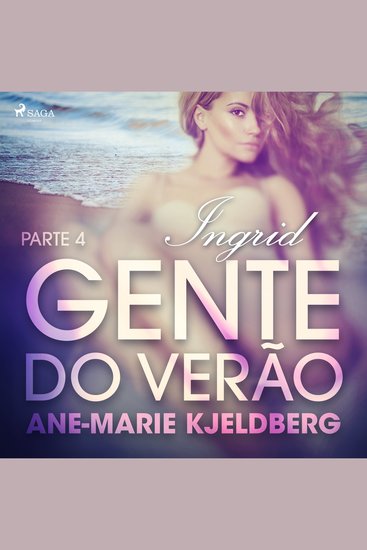 Gente do verão Parte 4: Ingrid – Conto Erótico - cover