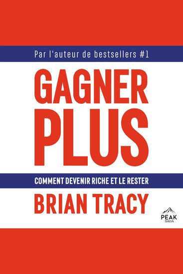 Gagner plus - Comment devenir riche et le rester - cover