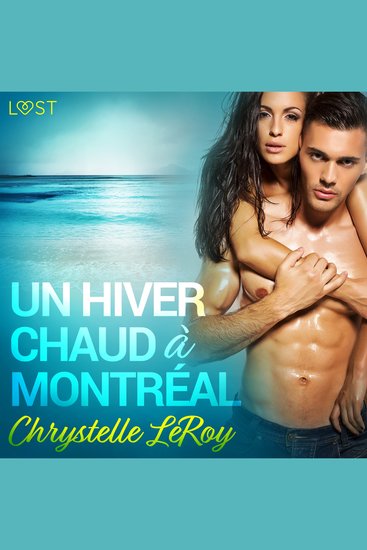 Un hiver chaud à Montréal - Une nouvelle érotique - cover