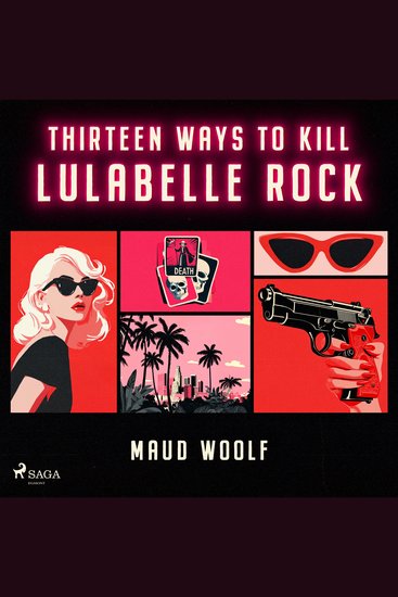 Thirteen Ways to Kill Lulabelle Rock: A sharp and cinematic sci-fi thriller - cover
