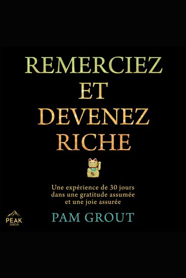 Remerciez et devenez riche - Une expérience de 30 jours dans une gratitude assumée et une joie assurée - cover