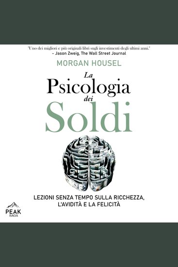 La psicologia dei soldi - Lezioni senza tempo sulla ricchezza l’avidità e la felicità - cover