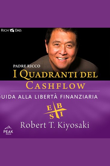 Padre ricco I Quadranti del Cashflow - Guida alla libertà finanziaria - cover