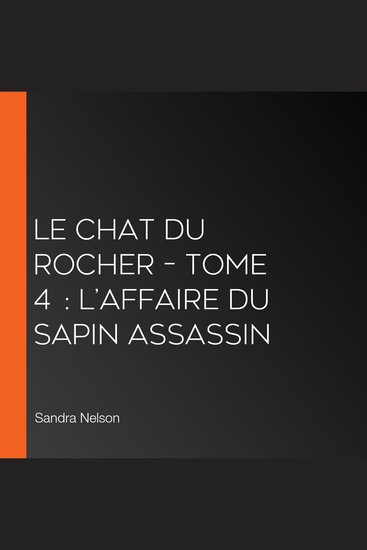 Le Chat du Rocher – Tome 4 : L’affaire du sapin assassin - cover