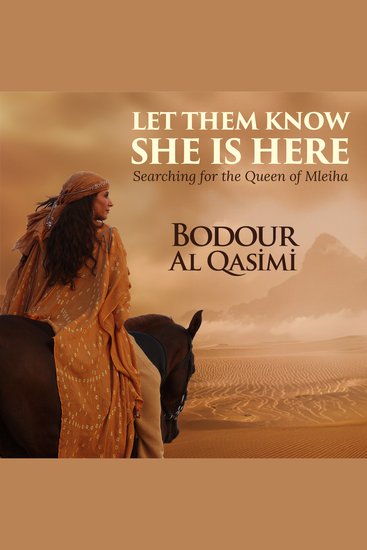 LET THEM KNOW SHE IS HERE - Searching for the Queen of Mleiha - cover
