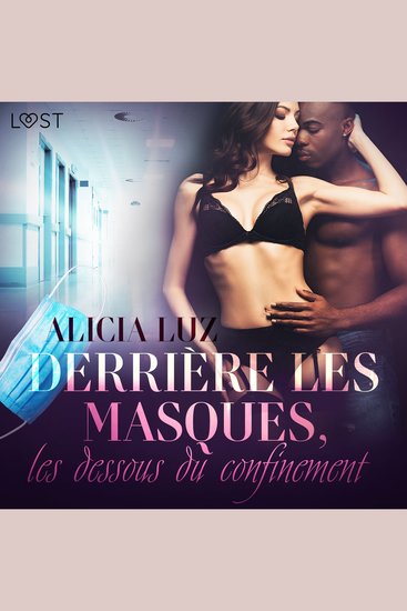 Derrière les masques les dessous du confinement – Une nouvelle érotique - cover