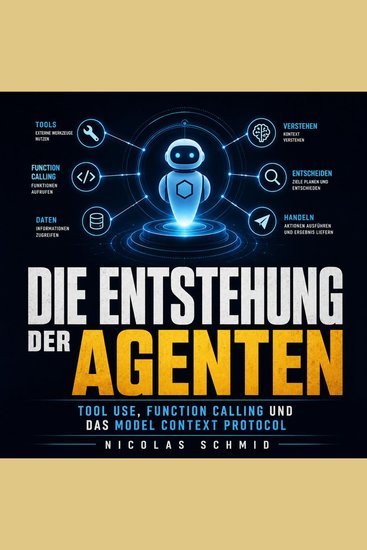 Die Entstehung der Agenten - Tool Use Function Calling und das Model Context Protocol - cover