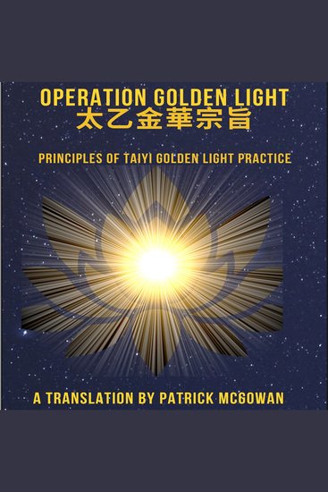 Operation Golden Light - Principles of Taiyi Golden Light Practice - cover