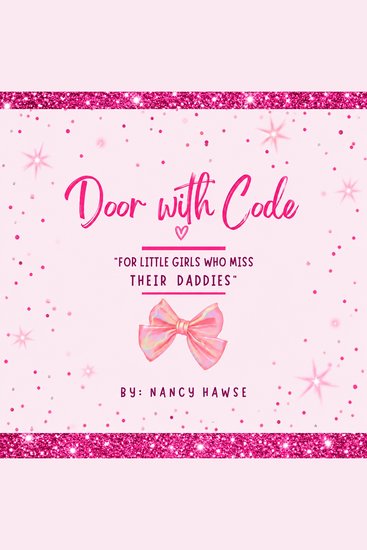 Door with Code - "For little girls who miss their daddies" - cover