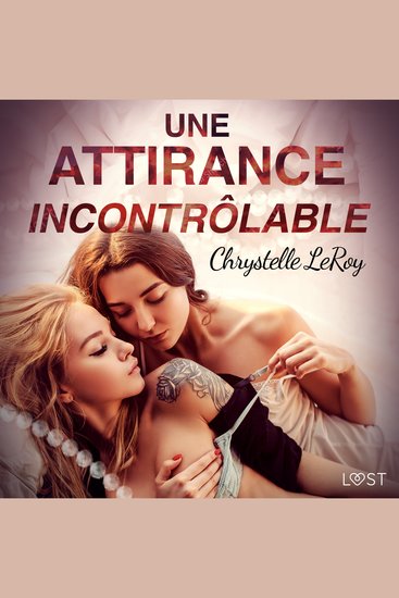 Une attirance incontrôlable - Une nouvelle érotique - cover