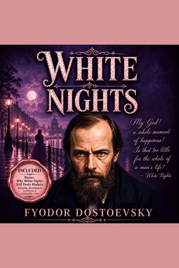 White Nights - The Classic 1918 Translation — With an Exclusive Commentary on Love Loneliness Ghosting & Modern Relationships - cover