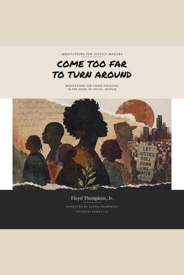 Come Too Far To Turn Around - Meditations For Those Engaging In The Work Of Social Justice - cover