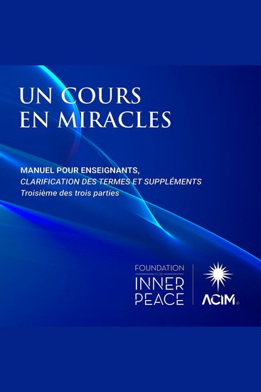 Un Cours en Miracles - Manuel pour enseignants Clarification des termes et suppléments - cover