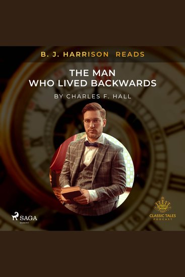 B J Harrison Reads The Man Who Lived Backwards - cover