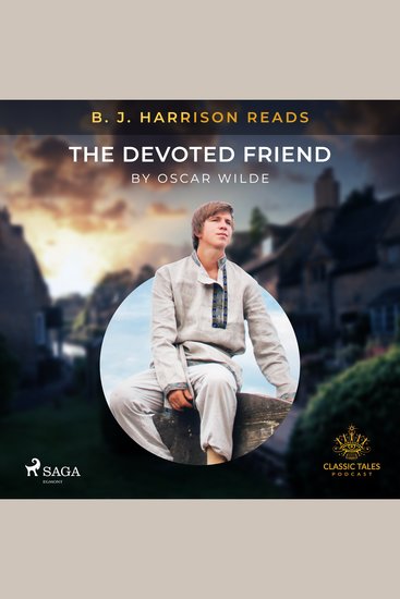 B J Harrison Reads The Devoted Friend - cover