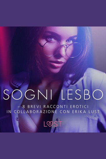 Sogni lesbo - 8 brevi racconti erotici in collaborazione con Erika Lust - cover