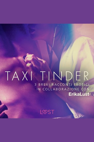Taxi Tinder - 3 brevi racconti erotici in collaborazione con Erika Lust - cover