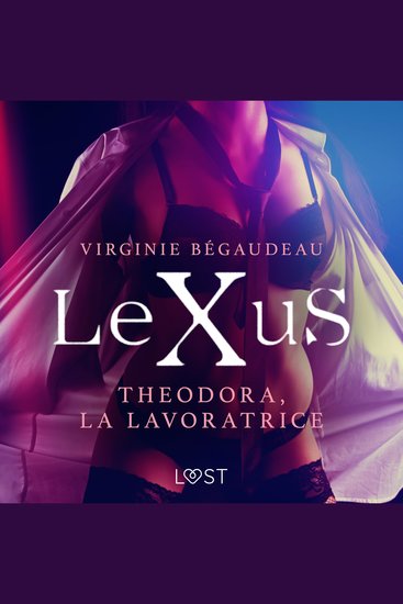 LeXuS: Theodora la Lavoratrice - Distopia erotica - cover