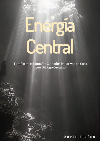 Energía Central - Familia en el Corazón: Cuidados Paliativos en Casa con Diálogo Cercano - cover
