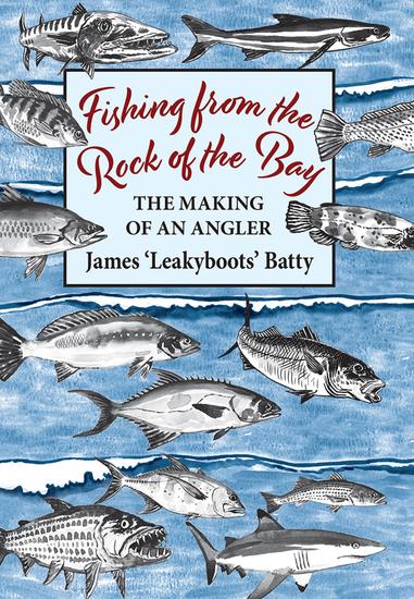 Fishing from the Rock of the Bay - The Making of an Angler - cover