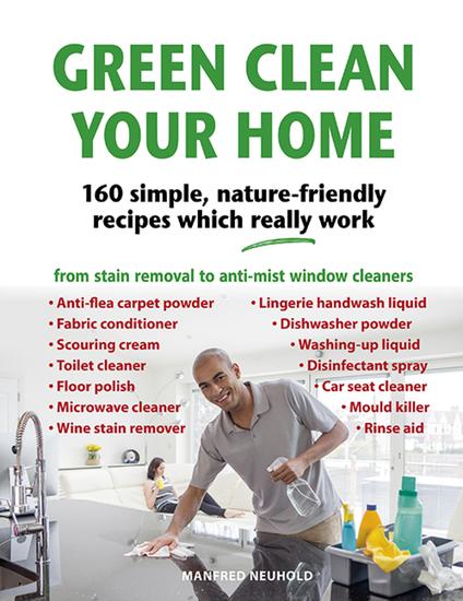 Green Clean Your Home - 160 simple nature-friendly recipes which really work - cover