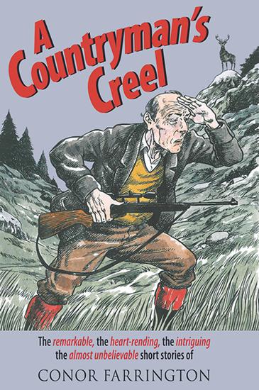 A Countryman's Creel - The Remarkable the Heart-rending the Intriguing the Almost Unbelievable Short Stories of Conor Farrington - cover