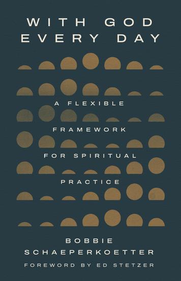 With God Every Day - A Flexible Framework for Spiritual Practice - cover