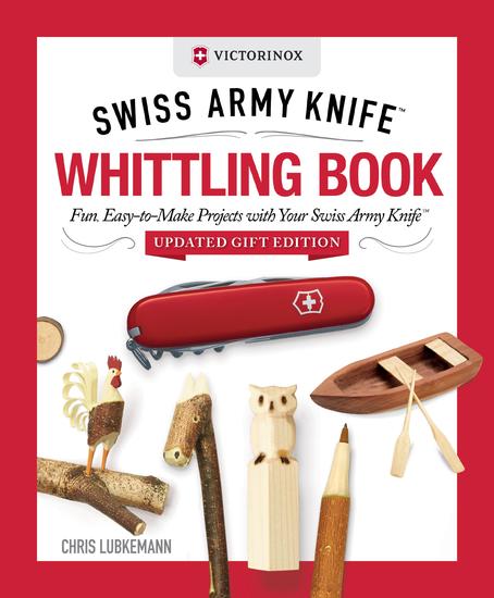 Victorinox Swiss Army Knife Whittling Book Updated Gift Edition - cover