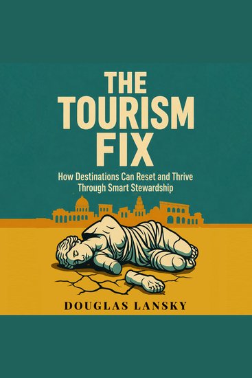 The Tourism Fix - How destinations can reset and thrive through smart stewardship - cover