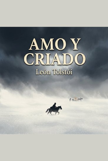 Amo Y Criado - Un relato sobre el sacrificio y el alma humana - cover