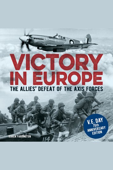 Victory in Europe - The Allies' Defeat of the Axis Forces - cover