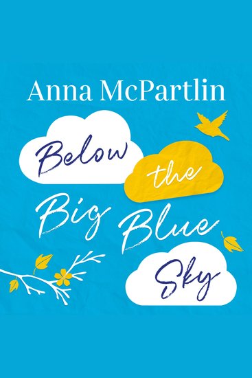 Below the Big Blue Sky - A heartbreaking heartwarming laugh-out-loud novel for fans of Jojo Moyes - cover